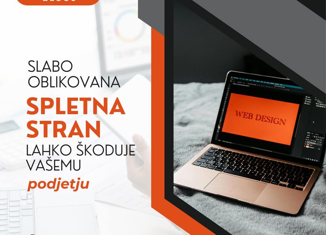 Slabo oblikovana spletna stran lahko škoduje vašemu podjetju.