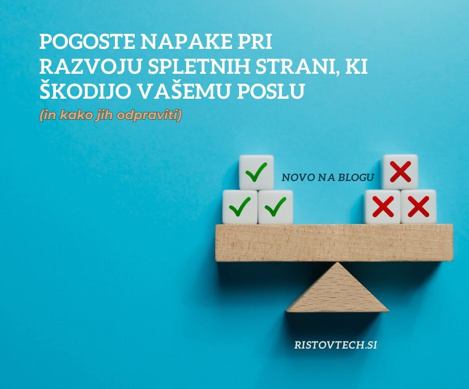 Pogoste napake pri razvoju spletnih strani, ki škodijo vašemu poslu (in kako jih odpraviti)